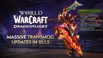 MASSIVE Transmog Updates Coming in Patch 10.1.5! Transmog Tracking, Quantum Items & MORE