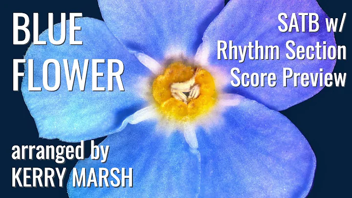 Blue Flower (SATB Lv 2.5) KerryMarsh com Score Pre...
