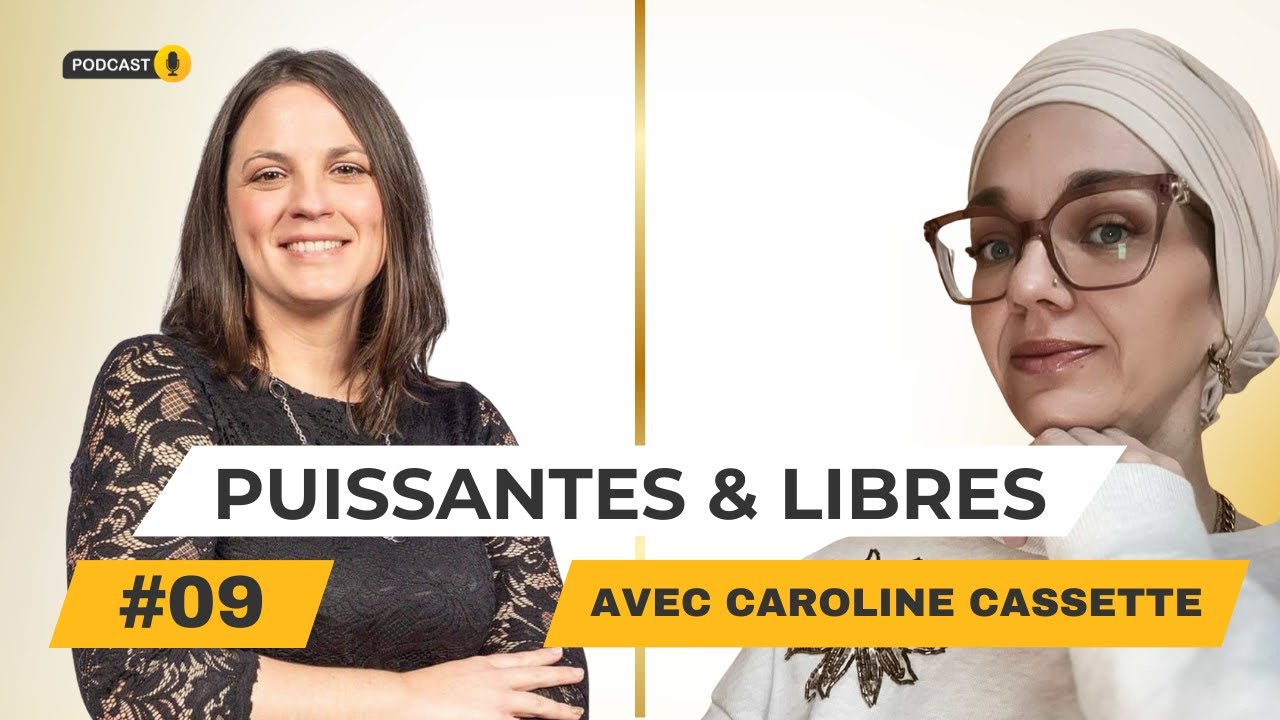 Écouter sa voix intérieure et son instinct: l'histoire de Caroline | Puissantes & Libres – Épisode 9