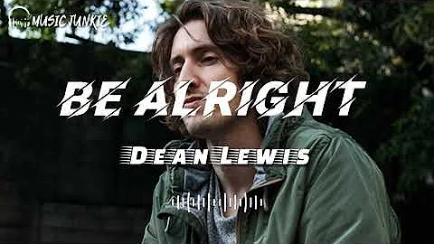 Be Alright - Dean Lewis (8D Audio) *Lyrics Available On Description*
