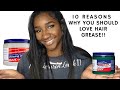 𝟏𝟎 REASONS WHY I LOVE HAIR GREASE AND WHY YOU SHOULD TOO