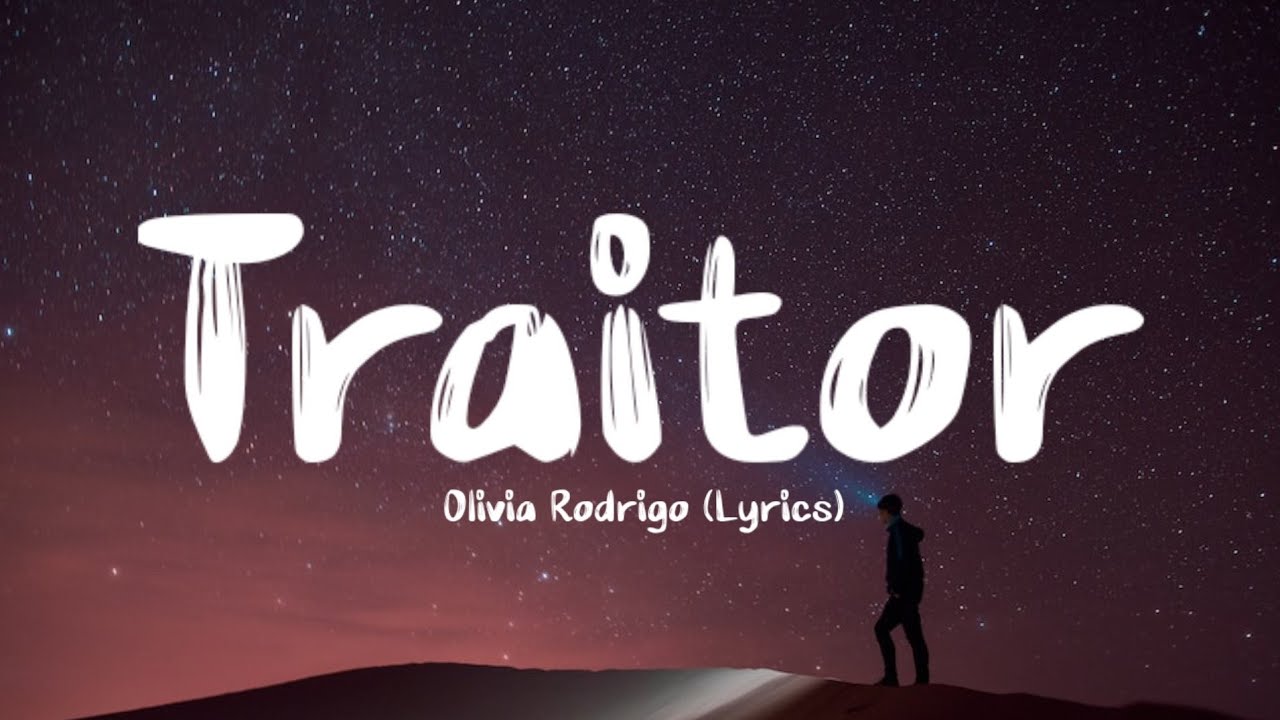 Olivia Rodrigo traitor (Lyrics) YouTube