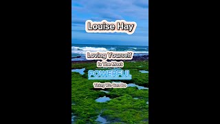 Louise Hay: LOVING YOURSELF IS THE MOST POWERFUL THING WE CAN DO ~ THEN EVERYTHING FLOWS