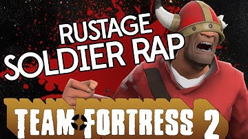 TF2 | SOLDIER RAP - RUSTAGE