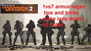 The division 2 armor regen hazard build 1vs7 make lady death 42 bullet tips and tricks fun fun