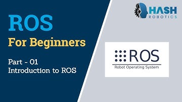 ROS for Beginners | Part 01 - Introduction to ROS | Hash Robotics