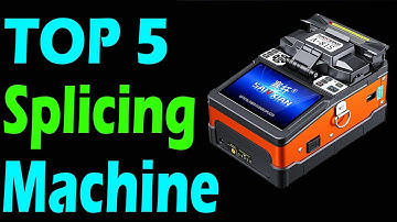 TOP 5 Best Fusion Splicing Machine Review In 2025