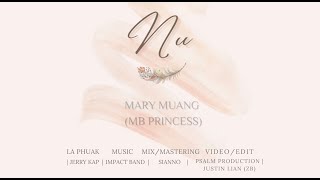 Nu //  Mary Muang  ( MV)