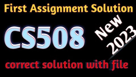 cs508 assignment 1 solution 2023| cs508 correct solution 2023|cs508 assignment solution