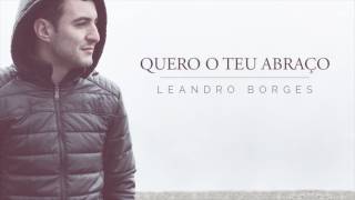 Video voorbeeld van "Quero o teu abraço - Leandro Borges (audio only)"