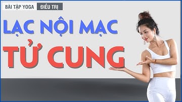 5 Tư Thế Yoga Đơn Giản, Hiệu Quả Để Điều Trị Lạc Nội Mạc Tử Cung - Rất Tốt Cho Tử Cung