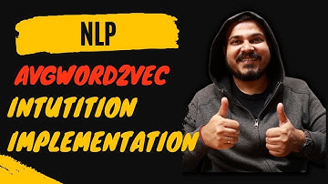 AvgWord2vec Indepth Intuition And Practical Implementation