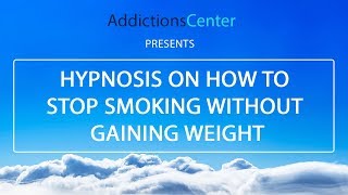 Hypnosis On How To Stop Smoking Without Gaining Weight - 24/7 Helpline Call 1(800) 615-1067 screenshot 5