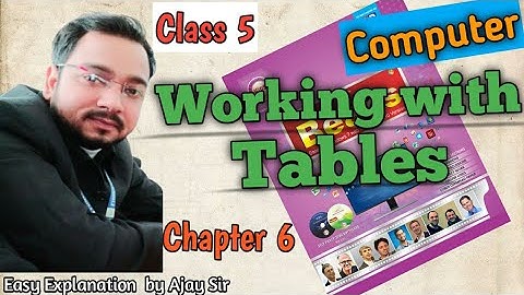Class 5 Computer | Working with Tables | Chapter 6 | By Ajay Computech