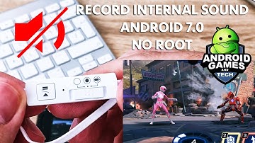 How to Record Android Gameplay + Internal Audio (2017) on Android 7.0 or Newer NO ROOT