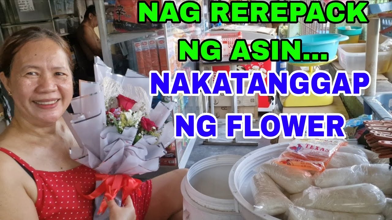 OYYYY... MAY NAG BIGAY SA AKIN NG FLOWER / DAMING GAWAIN NAG REREPACK NG ASIN AT SUGAR 