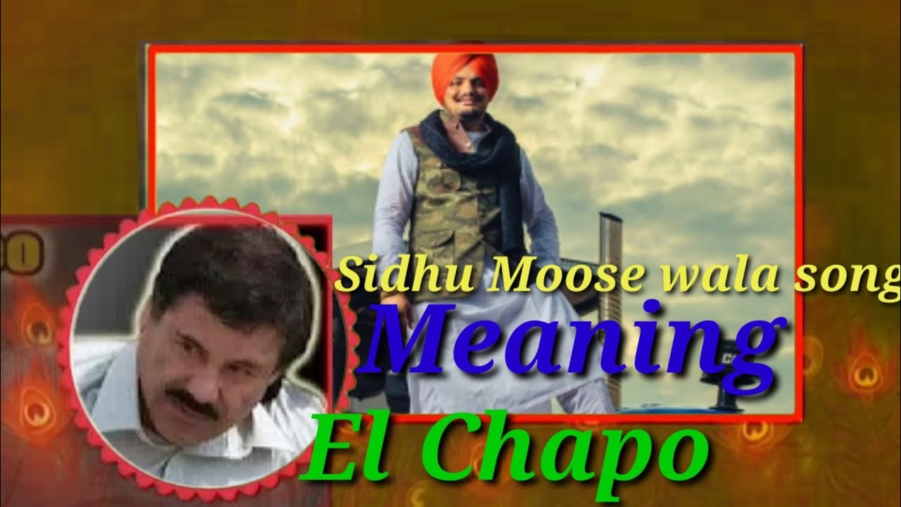 Meaning Of El Chapo Sidhu Moose Wala Song YouTube meaning-of-el-chapo-sidhu-moose-wala-song-youtube