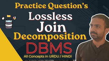 Lec-29: Problem on Lossless Join Decomposition in DBMS | Check whether Decomposition is Lossless
