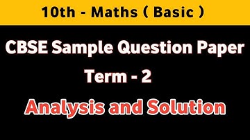 10th - Maths ( Basic ) Term - 2 CBSE Sample Paper | Analysis and Solution | 2021-22