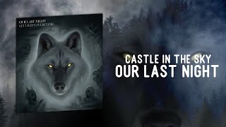 Our Last Night - Castle In The Sky (LYRICS)