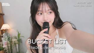 TRADE L - BUCKET LIST (feat. CRUSH) Cover Remix