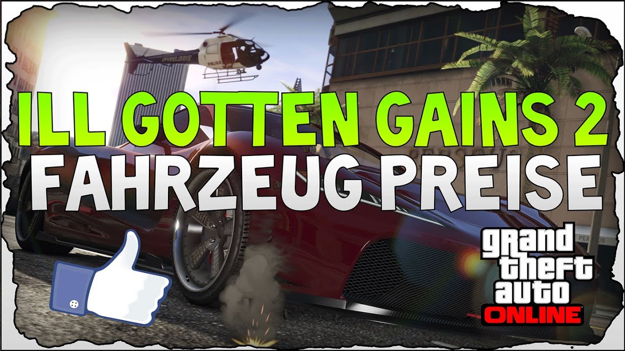 GTA 5 ONLINE ILL GOTTEN GAINS PART 2 ALLE FAHRZEUG PREISE [ALLE NEUEN