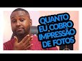 QUANTO EU COBRO POR IMPRESSÃO DE FOTOS?