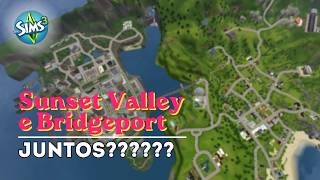Sunset Valley e Bridgeport JUNTOS?? Vamos ver como fica isso #thesims3