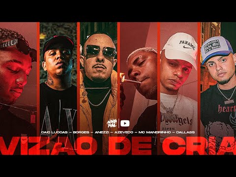 Vizão de Cria - Caio Luccas | Borges | Anezzi | Azevedo | MC Maneirinho | Dallass