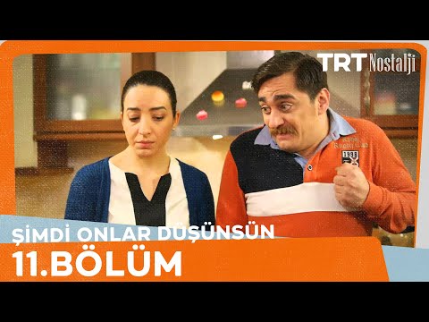 Şimdi Onlar Düşünsün 11.Bölüm