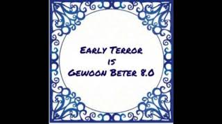 Early Terror is Gewoon Beter 8.0