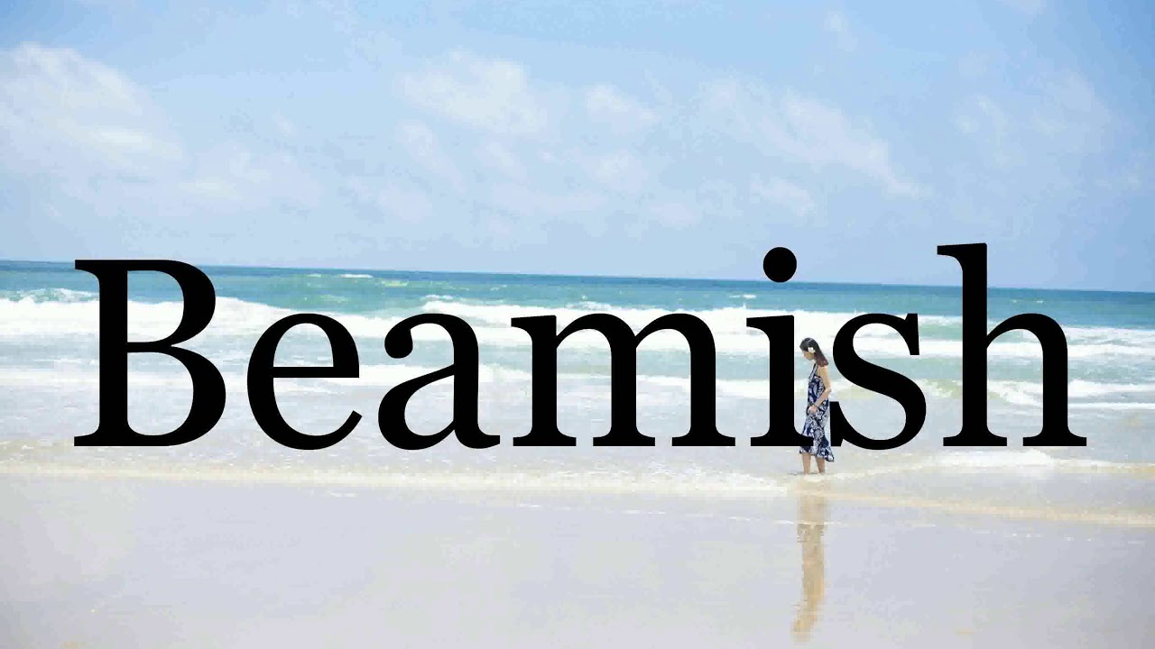 How To Pronounce Beamish🌈🌈🌈🌈🌈🌈Pronunciation Of Beamish