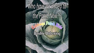 Cabbage Patch Kids Double Unboxing Full Size & Newborn Kids Xavier Roberts