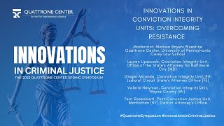 Innovations in Conviction Integrity Units | 2023 Quattrone Center Spring Symposium