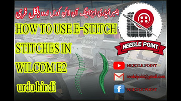 HOW TO USE E STITCH IN WILCOM E2 2020