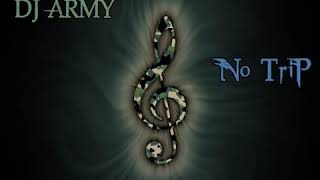 Dj Army - No Trip (Electronic) Resimi