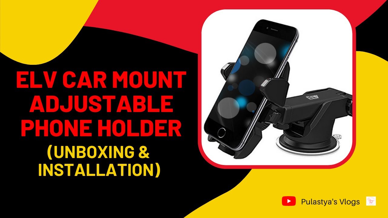 Unboxing and Installing of ELV Car Mount Adjustable Phone Holder YouTube
