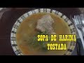 SOPA DE HARINA TOSTADA - ¿Cómo hacer sopa de harina tostada? (RECETA) - Cocine con Tuti