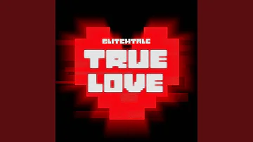 True Love (From "Glitchtale")