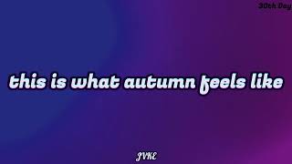 this is what autumn feels like (lyrics)