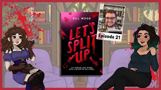 Dang those meddling kids!  || Let's Split Up by Bill Wood