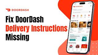 How to Fix DoorDash Delivery Instructions Not Showing to Dasher