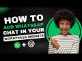 How to Add WhatsApp Chat to Your WordPress Website– Free & Easy Tutorial!