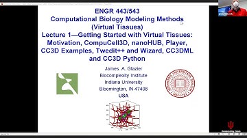 ENG443/543 Virtual Tissues Lecture 1, Introduction to Virtual Tissues and CompuCell3D, Jan 10 2023