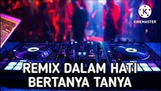 Download lagu remix dalam hati bertanya tanya