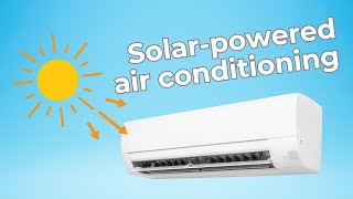 Solar powered air conditioning