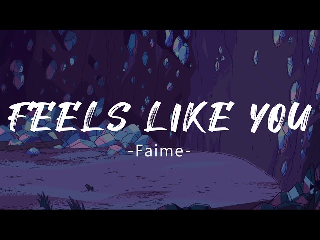 Faime - Feels Like You (Lyrics) class=