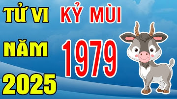 Tử Vi Tuổi Kỷ Mùi 1979 Năm 2025 Ất Tỵ | TRÚNG SỐ ĐỔI ĐỜI, GIÀU CÓ NỨT VÁCH, Tiền Tiêu Không Hết.