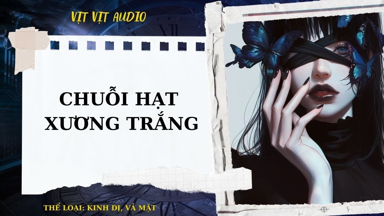 TRUYỆN AUDIO | CHUỖI HẠT XƯƠNG TRẮNG | / VỊT VỊT AUDIO