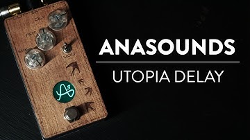 Riff And Run: Anasounds Utopia Delay Demo